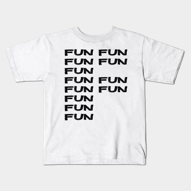 F Word Fun Fun Fun Funny Essential Typography WordPlay Kids T-Shirt by PlanetMonkey